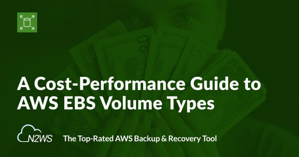 A cost-performance guide to AWS EBS volume types