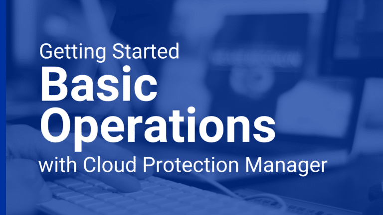 Cloud Protection Manager Basic Operations