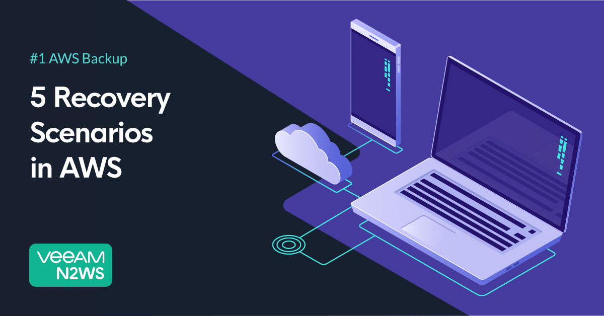 Top 5 Recovery Scenarios for Amazon Web Services (AWS)