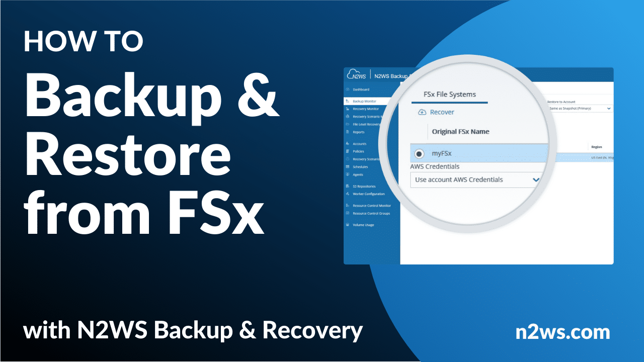 How to perform backup and restore of Amazon FSx with N2WS N2WS