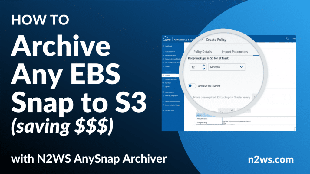 How to use N2WS AnySnap Archiver to immediately save on storage costs