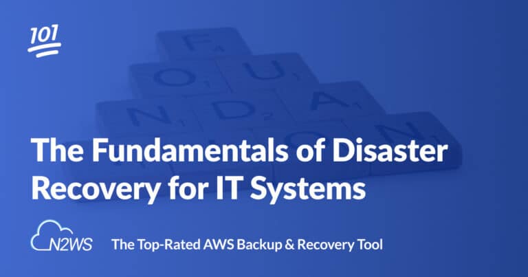 Disaster recovery planning 101: fundamentals of DR for IT systems