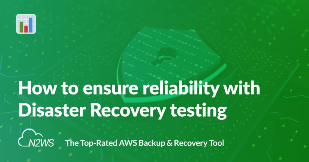 How to ensure reliability with Disaster Recovery testing