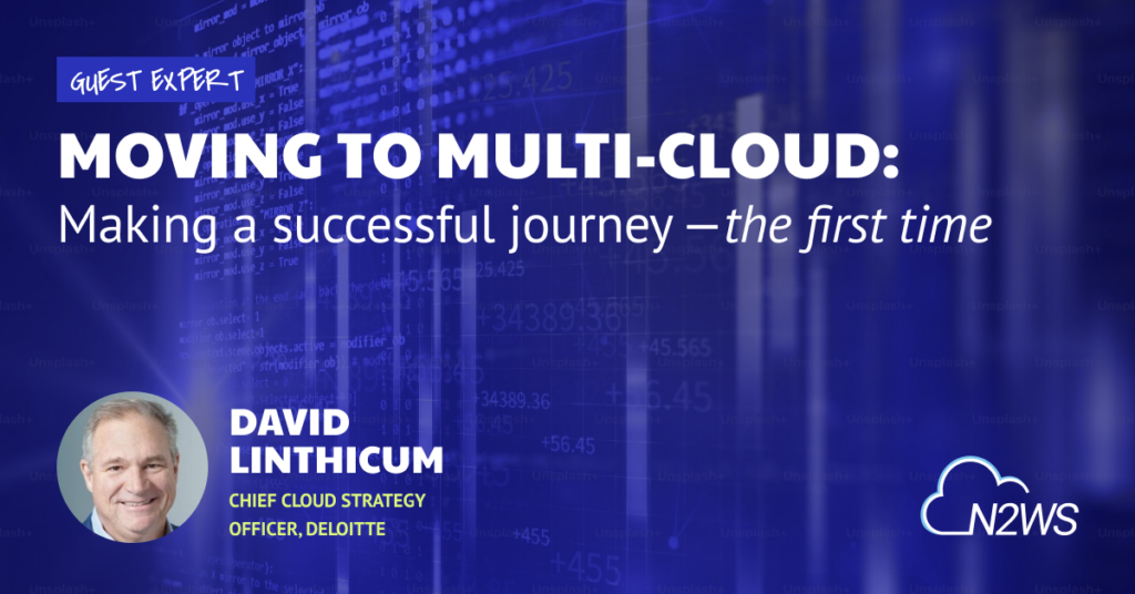 Learn about a successful multicloud adoption strategy with guest expert David Linthicum