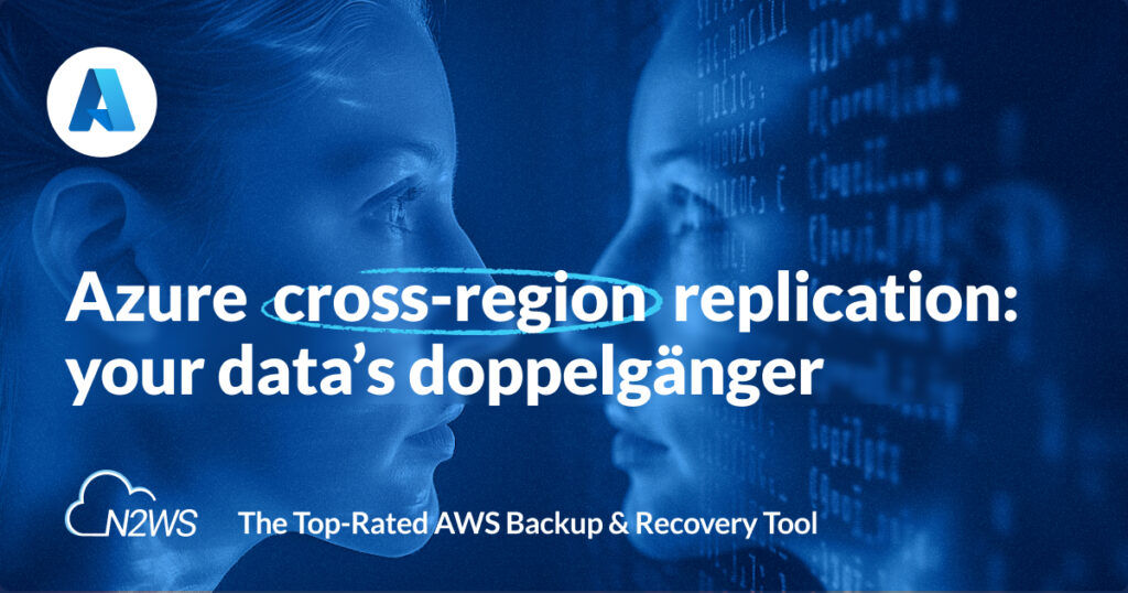 Azure Cross Region Replication