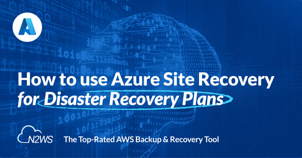 a banner that reads, "how to use Azure Site Recovery for Disaster Recover Plans"