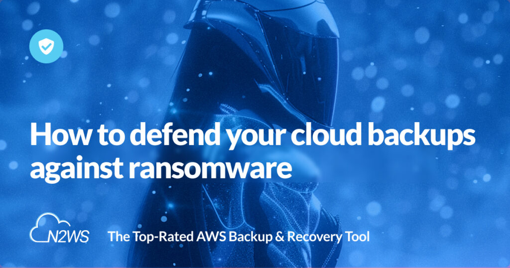 How to defend your cloud backups against ransomware