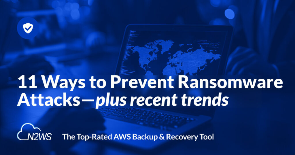 Ransomware Prevention: 11 Ways Plus Recent Trends