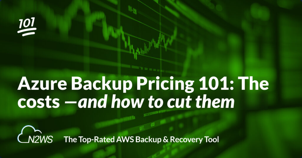 Azure Backup Pricing 101