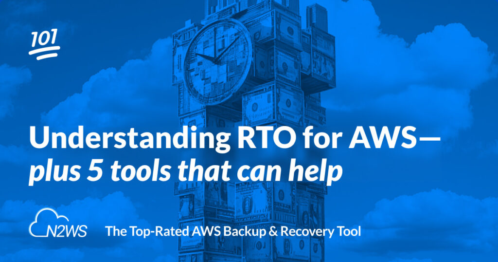 5 Factors Impacting AWS RTO and 5 Tools that Can Help