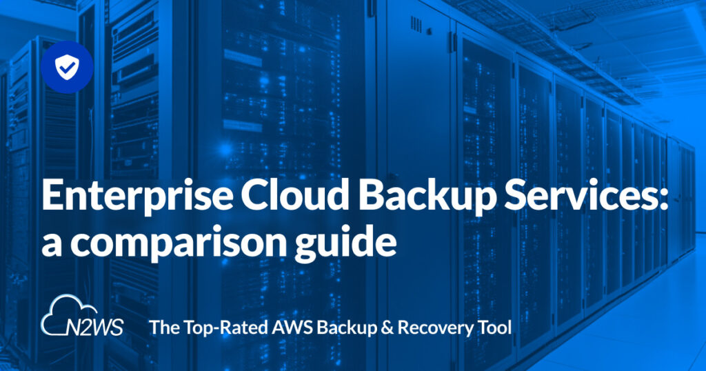 9 Enterprise Cloud Backup Services to Know in 2025