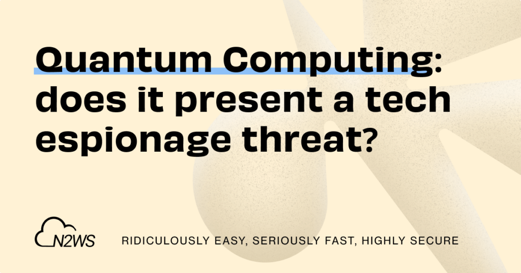 Quantum Computing: does it present a tech espionage threat?