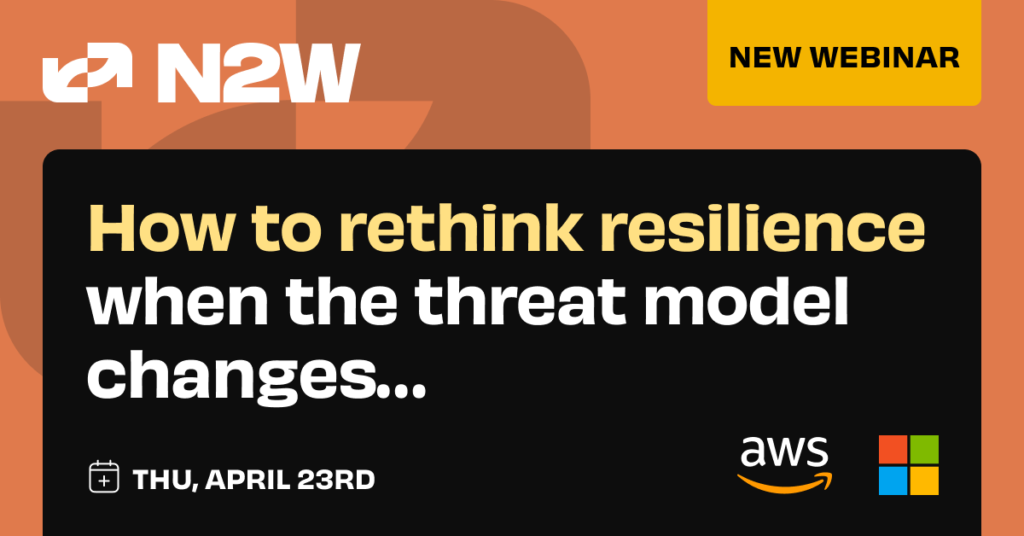 Webinar: How to rethink resilience when the threat model changes...